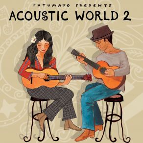Putumayo Discovery Presents Acoustic World 2 album cover