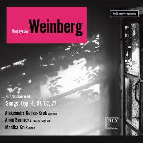 Mieczysław Weinberg: / Un / Discovered, Songs, Opp. 4, 57, 62, 77 album cover