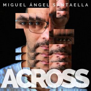 Miguel Ángel Santaella Jazz Ensemble: Across album cover