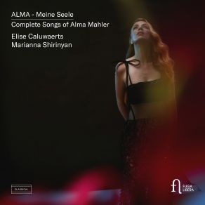 Alma - Meine Seele. Complete Songs Of Alma Mahler album cover