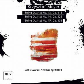 Krzysztof Meyer: String Quartets Nos. 13–15 album cover