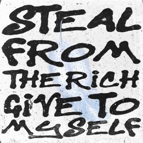 Steal From The Rich, Give To Myself album cover