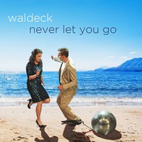 Never Let You Go (Beach Club Conviction) album cover