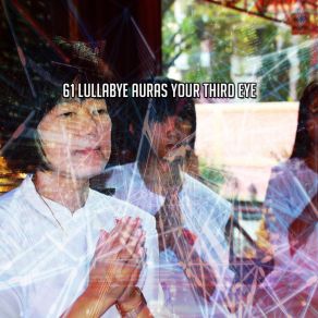 61 Lullabye Auras Your Third Eye album cover