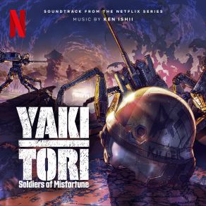 Yakitori: Soldiers Of Misfortune (Soundtrack From The Netflix Series) album cover