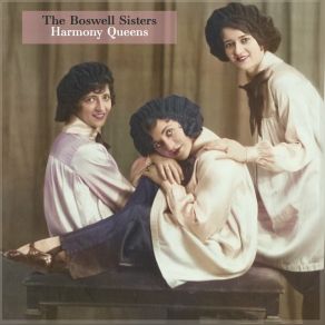 Harmony Queens - The Boswell Sisters' Timeless Vocal Jazz album cover