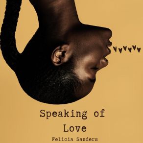 Speaking Of Love - Felicia Sanders album cover