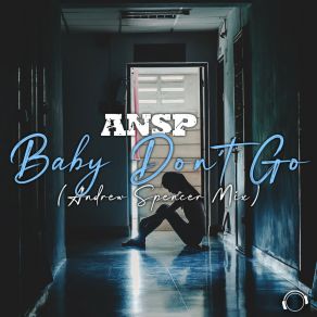 Baby Don't Go (Andrew Spencer Mix) album cover