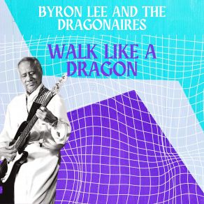 Walk Like A Dragon - Byron Lee And The Dragonaires album cover