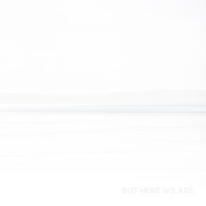 But Here We Are album cover