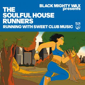 Black Mighty Wax Presents The Soulful House Runners (Running With Sweet Club Music) album cover