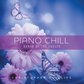 Piano Chill: Songs Of The Eagles album cover