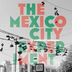 The Mexico City Experiment album cover