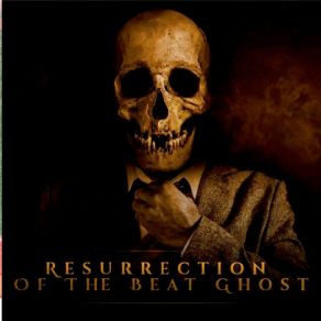 Resurrection Of The Beat Ghost album cover