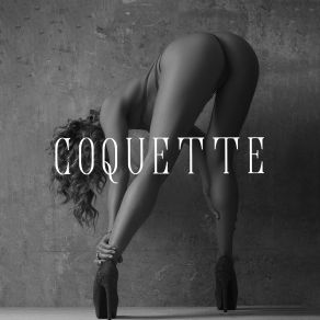 Coquette: Smooth Striptease Jazz, Erotic Stripper Music, Seductive Sax Jazz Sounds album cover