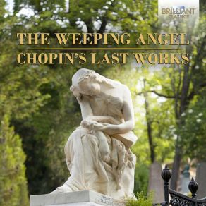 The Weeping Angel - Chopin's Last Works album cover