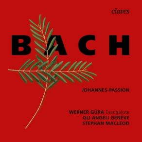 Gli Angeli Genève - J. S. Bach - Johannes-Passion, BWV 245 album cover