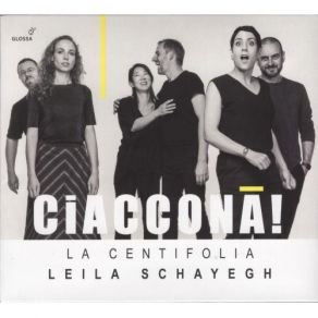 Ciaccona! - La Centifolia - Leila Schayegh album cover