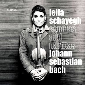 Leila Schayegh - J. S. Bach - Sonatas & Partitas, BWVV 1001-1006 album cover