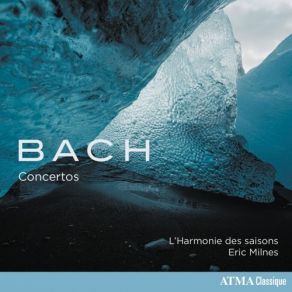 L'Harmonie Des Saisons, Eric Milnes - Bach Concertos album cover