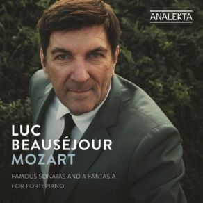 Luc Beauséjour - Mozart - Famous Sonatas And A Fantasia For Fortepiano album cover