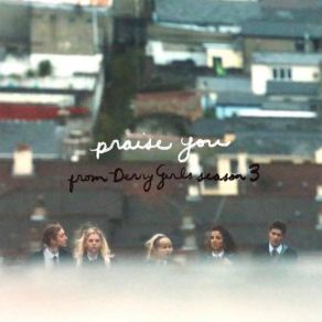 Praise You (From The Series “Derry Girls) (Single) album cover