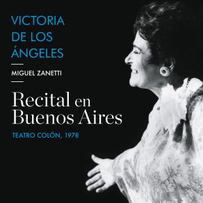Victoria De Los Ángeles; Recital En Buenos Aires (Teatro Colón, 13 De Agosto De 1978) album cover