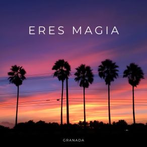 Eres Magia album cover
