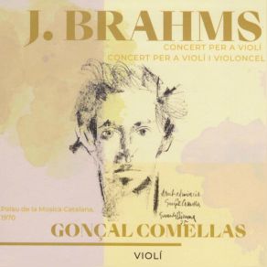 Gonçal Comellas Brahms Concert Per A Violí, Violoncel I Orquestra, En La Menor. Concert Per A Violí I Orquestra En Re Major album cover