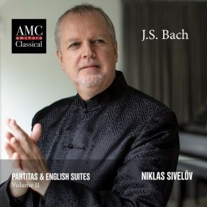 Niklas Sivelov - J. S. Bach- Partitas & English Suites, Vol. 2 album cover