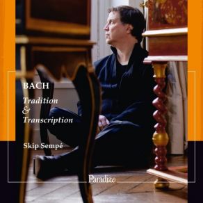 Skip Sempe - Bach - Tradition & Transcription album cover