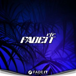 Fade It album cover