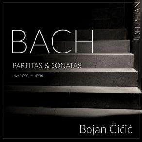 Bojan Cicic - Bach Partitas Sonatas BWV 1001-1006 album cover
