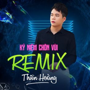 Kỷ Niệm Chôn Vùi (Remix) album cover