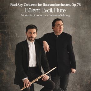 Say: Concerto For Flute And Orchestra Op. 76 (Maxi-Single) album cover