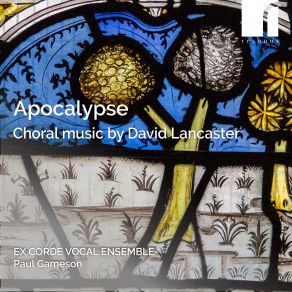 Apocalypse: Choral Works By David Lancaster album cover