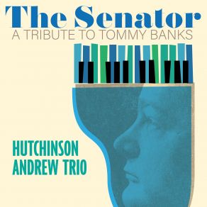 The Senator - A Tribute To Tommy Banks album cover