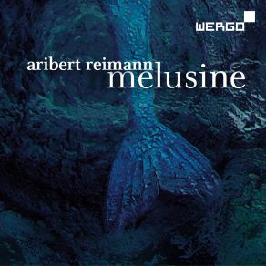 Reimann: Melusine (CD1) album cover