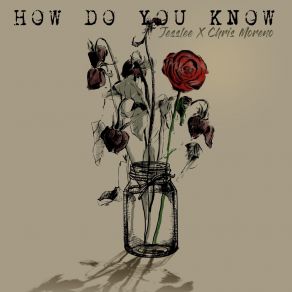 How Do You Know (With Chris Moreno) (Single) album cover