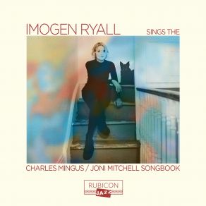 Imogen Ryall Sings The Charles Mingus / Joni Mitchell Songbook album cover