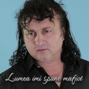 Lumea Imi Spune Mafiot album cover