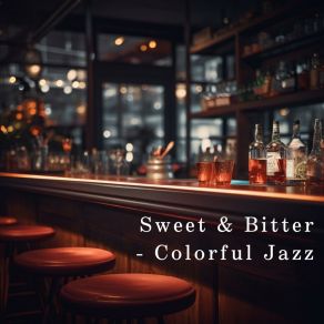 Sweet & Bitter - Colorful Jazz album cover
