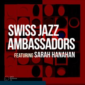 Swiss Jazz Ambassadors Feat. Sarah Hanahan album cover