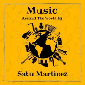 Music Around The World By Sabu Martinez album cover