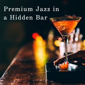 Premium Jazz In A Hidden Bar album cover
