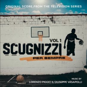 Scugnizzi Per Sempre, Vol. 1 (Original Score From The Television Series) album cover