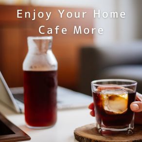 Enjoy Your Home Cafe More album cover