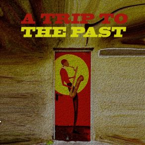 A Trip To The Past album cover