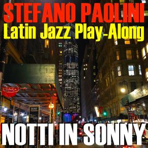 Notti In Sonny (Latin Jazz Play-Along) album cover