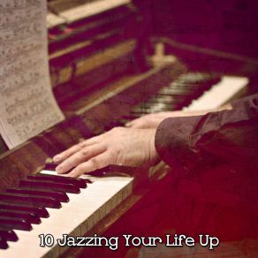 10 Jazzing Your Life Up album cover